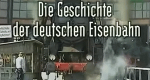 Die Geschichte der deutschen Eisenbahn (D, 2000 – )