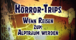 Horror Trips - Wenn Reisen zum Albtraum werden (GB, 2007 – )