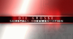 Die große Samstags-Dokumentation