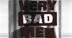 Very Bad Men - Gesichter des Bösen
