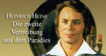 Heinrich Heine - Die zweite Vertreibung aus dem Paradies