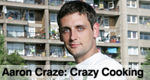 Aaron Craze: Crazy Cooking