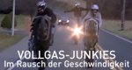 Vollgas-Junkies - Im Rausch der Geschwindigkeit