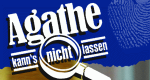 Agathe kann's nicht lassen