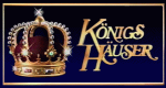 Königshäuser (D, 1985 – )