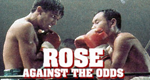 Rose Against the Odds