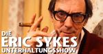 Die Eric Sykes Unterhaltungsshow