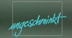 Ungeschminkt