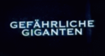 Gefährliche Giganten (USA, 2011 – )