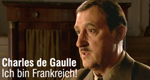 Charles de Gaulle - Ich bin Frankreich!