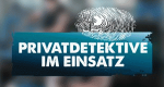 Privatdetektive im Einsatz (D, 2011 – )