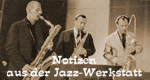 Notizen aus der Jazz-Werkstatt
