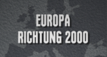 Europa - Richtung 2000