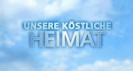 Unsere köstliche Heimat