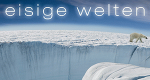Eisige Welten (GB/D, 2011 – )