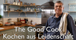 The Good Cook - Kochen aus Leidenschaft