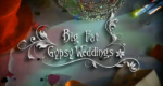 Gypsy Weddings - Kitsch, Pomp und Liebe