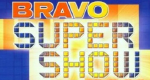 BRAVO Super Show