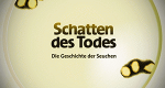Schatten des Todes – Die Geschichte der Seuchen (D, 2010 – )