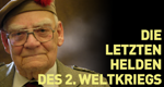Die letzten Helden des 2. Weltkriegs
