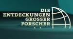 Die Entdeckungen großer Forscher (D, 2012 – )