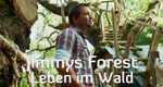 Jimmys Forest - Leben im Wald