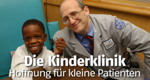 Die Kinderklinik - Hoffnung für kleine Patienten