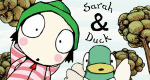 Sarah & Duck (GB, 2012 – )