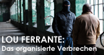 Lou Ferrante: Das organisierte Verbrechen