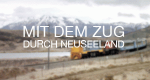 Mit dem Zug durch Neuseeland