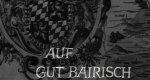 Auf gut bairisch