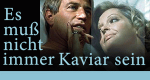 Es muss nicht immer Kaviar sein