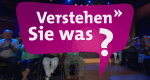 Verstehen Sie was?