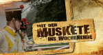 Mit der Muskete ins Wochenende!