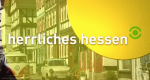 Herrliches Hessen (D, 2006 – )