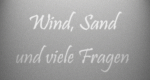 Wind, Sand und viele Fragen
