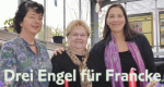 Drei Engel für Francke