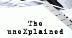 The uneXplained