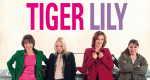 Tiger Lily, quatre femmes dans la vie