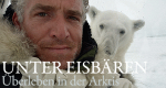 Unter Eisbären - Überleben in der Arktis