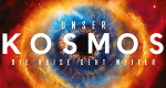 Unser Kosmos: Die Reise geht weiter