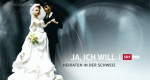 Ja, ich will - Heiraten in der Schweiz