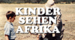 Kinder sehen Afrika (D, 1972 – )