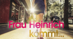 Frau Heinrich kommt – Die tragbare Show (D, 2013 – )