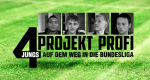 Projekt Profi - 4 Jungs auf dem Weg in die Bundesliga