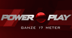 Powerplay - Ganze 17 Meter