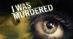 I Was Murdered