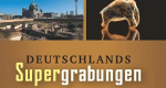 Deutschlands Supergrabungen