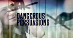 Dangerous Persuasions - Manipulation des Verstandes