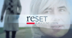 Reset - Zurück ins Leben
